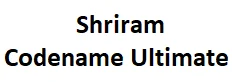 Shriram Codename Ultimate